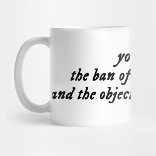 Bane of my existence Mug